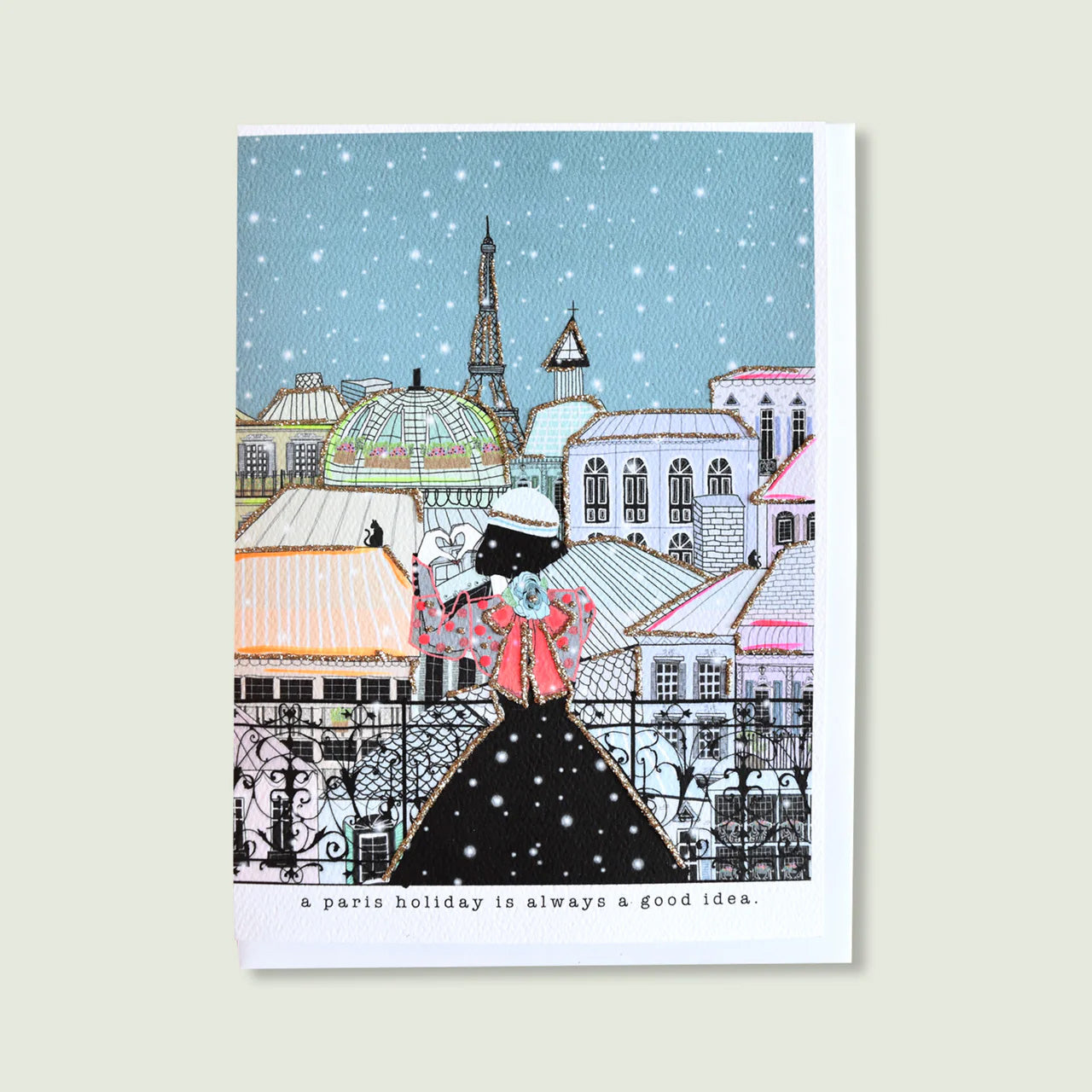 A Paris Holiday Is Always A Good Idea Greeting Card