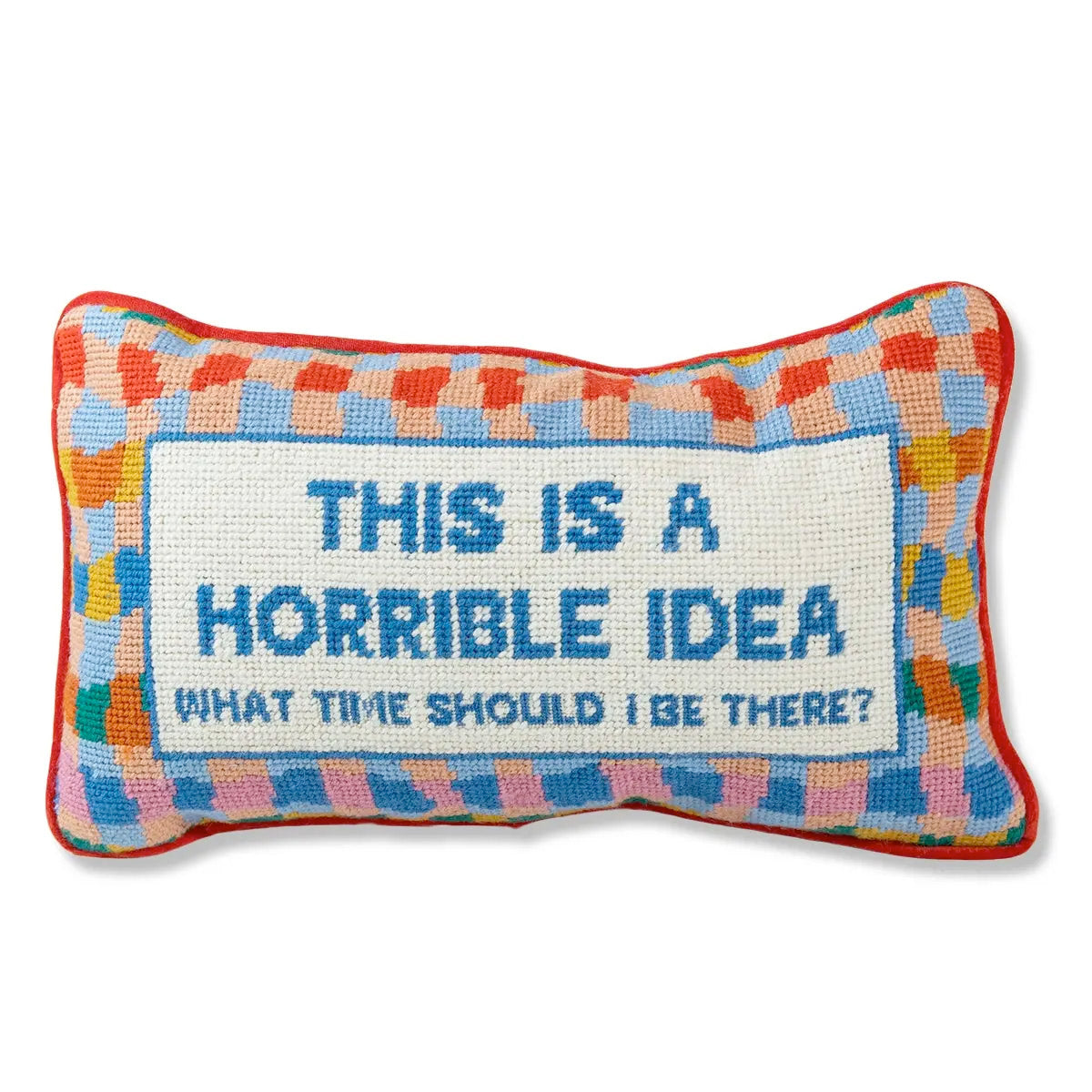 This Is A Horrible Idea Needlepoint Pillow
