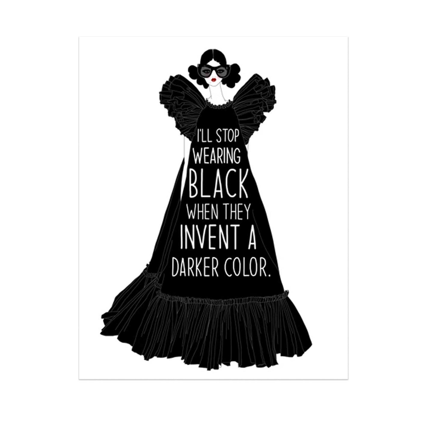 I'll Stop Wearing Black When They Invent A Darker Color , Verrier Handcrafted, Cards- Julia Moss Designs